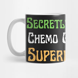 Secretly Hoping Chemo Gives Me Superpowers Mug